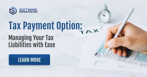 Expert Guide to Tax Payment Options: Managing Your Tax Liabilities with Ease